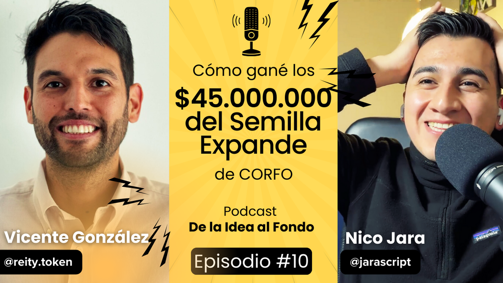 Ep 10 - Cómo gané $45.000.000 del Semilla Expande de CORFO